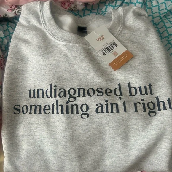Undiagnosed but Something Ain’t Right crewneck - Picture 2 of 2